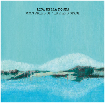 Lisa Bella Donna – Mysteries Of Time and Space