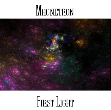 Magnetron - First Light