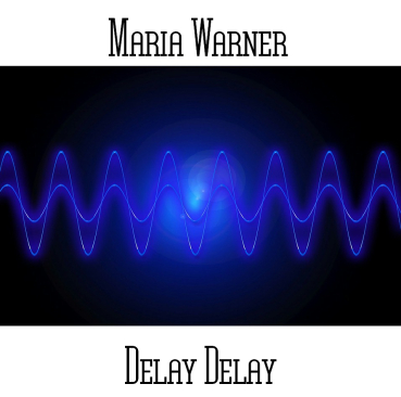 Maria Warner - Delay Delay