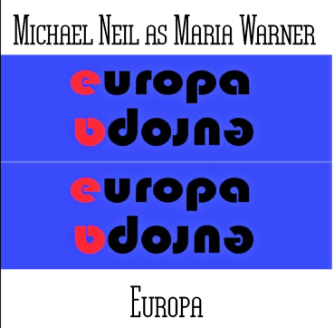 Michael Neil as Maria Warner - Europa