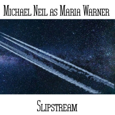 Michael Neil as Maria Warner - Slipstream