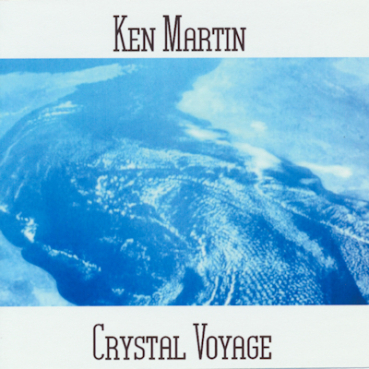 Ken Martin - Crystal Voyage