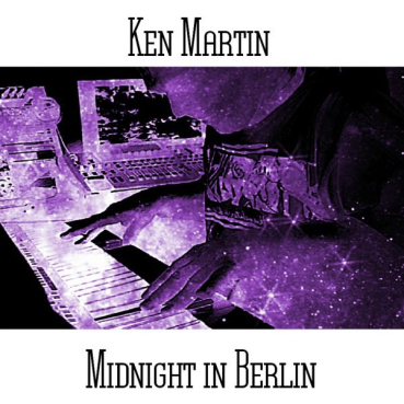 Ken Martin - Midnight in Berlin