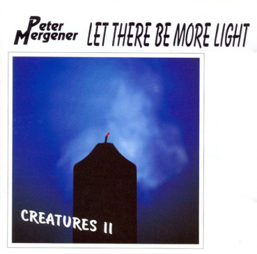 Peter Mergener - Let there be more Light (Creatures II)