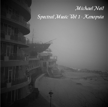 Michael Neil - Spectral Music Vol 1 – Kenopsia