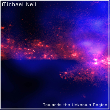 Michael Neil - Towards The Unknown Region Vol 1