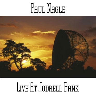Paul Nagle - Live At Jodrell Bank