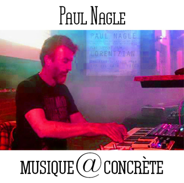 Paul Nagle - Musique Concrète