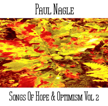 Paul Nagle - Songs Of Hope + Optimism Vol 2