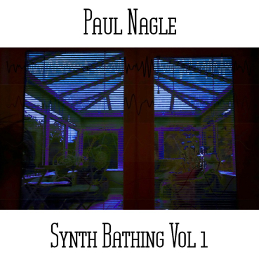 Paul Nagle - Synth Bathing Vol 1