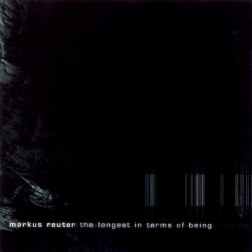 Markus Reuter - The Longest in Terms of Being