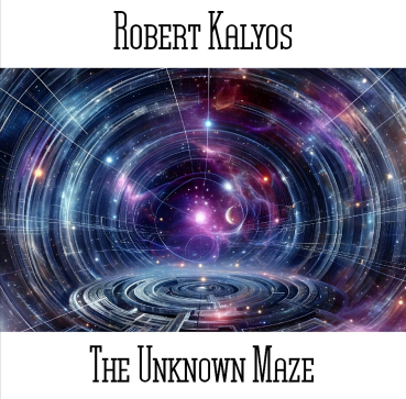 Robert Kalyos - The Unknown Maze