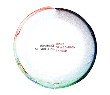 Johannes Schmoelling - Diary Of A Common Thread