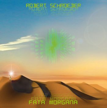 Robert Schroeder - Fata Morgana