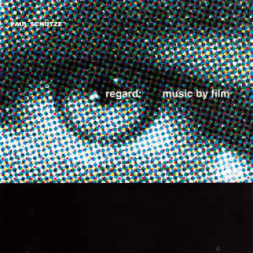 Paul Schuetze - Regard: Music by Film