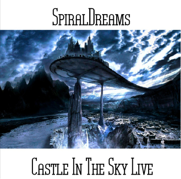 SpiralDreams - Castle in the Sky Live