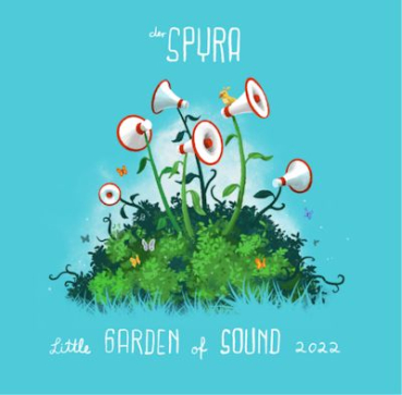 Spyra - My little Garden of Sounds 2022