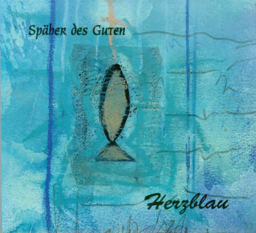 Späher Des Guten ‎– Herzblau