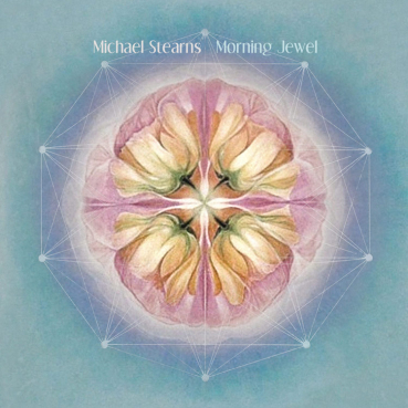 Michael Stearns - Morning Jewel (2024 Remaster)