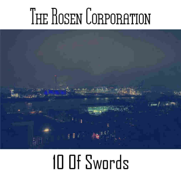 The Rosen Corporation - 10 Of Swords
