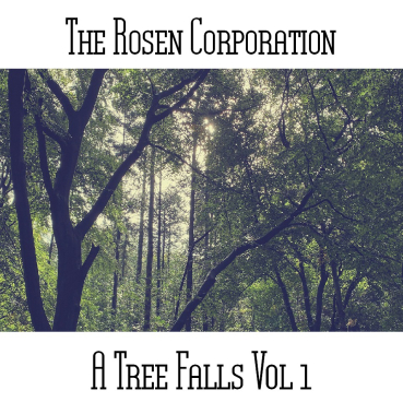 The Rosen Corporation - A Tree Falls Vol 1