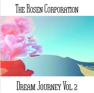 The Rosen Corporation - Dream Journey Vol. 2