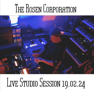 The Rosen Corporation - Live Studio Session 19.02.24