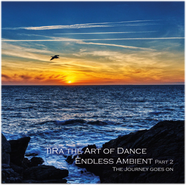 TiRa the Art of Dance – Endless Ambient Part 2