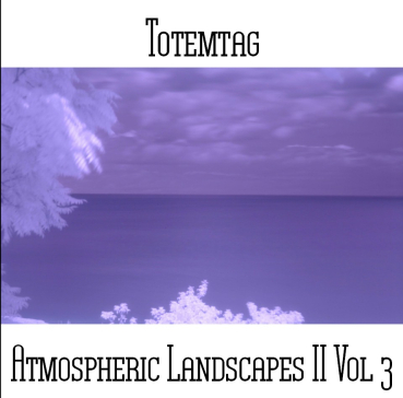 Totemtag - Atmospheric Landscapes II Vol 3