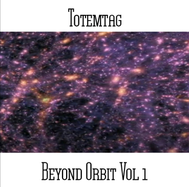 Totemtag - Beyond Orbit Vol 1