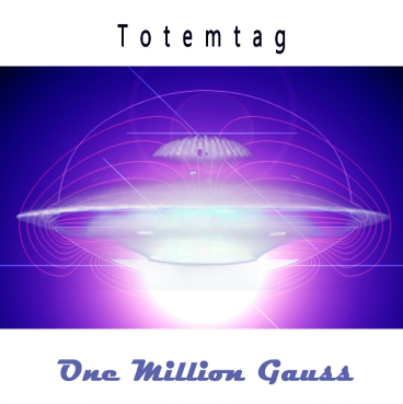 Totemtag - One Million Gauss