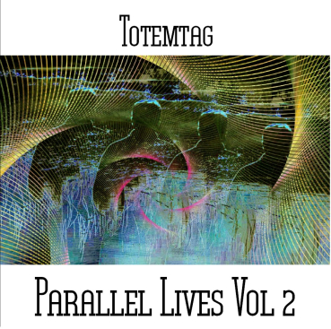 Totemtag - Parallel Lives Vol 2