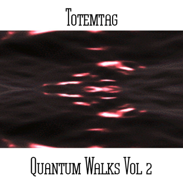 Totemtag - Quantum Walks Vol 2