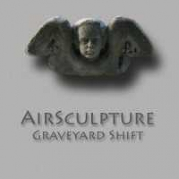 Airsculpture - Graveyard Shift