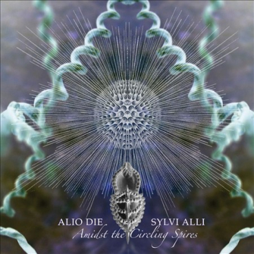 Alio Die + Sylvi Alli - Amidst the Circling Spires