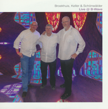 Broekhuis, Keller + Schoenwaelder - Live at B-Wave