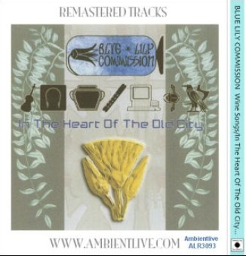 Blue Lily Commission - Wine Songs / In the Heart of the Old City