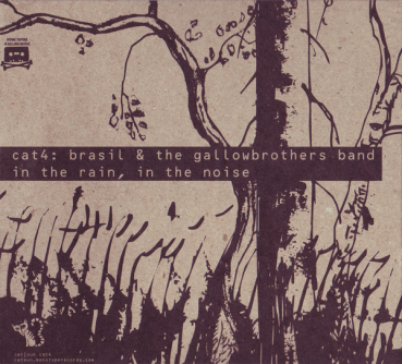 Brasil + The Gallowbrothers Band - In The Rain, In The Noise