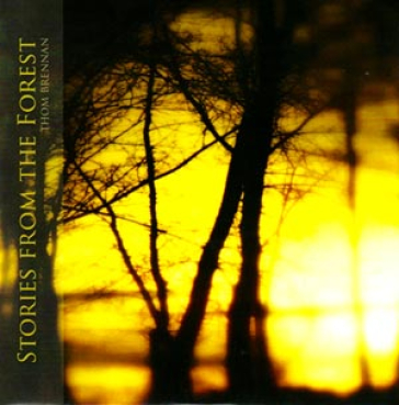 Thom Brennan - Stories from the Forest