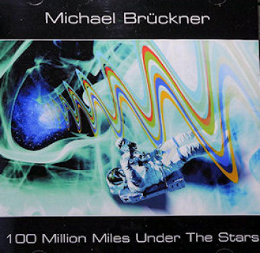 Michael Brückner - 100 Million Miles Under The Stars
