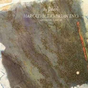 Harold Budd + Brian Eno - The Pearl
