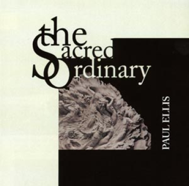 Paul Ellis - Sacred Ordinary