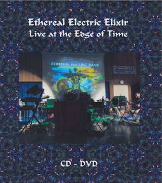 Ethereal Electric Elixir - Live at the Edge of Time