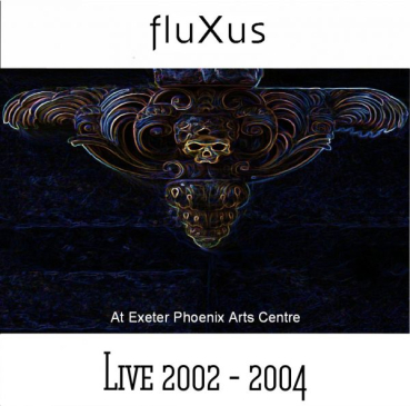 FluXus - Live 2002 - 2004