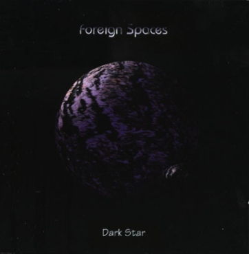 Foreign Spaces - Dark Star