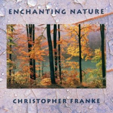 Christopher Franke - Enchanting Nature