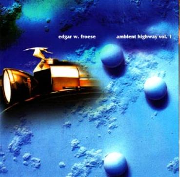 Edgar Froese - Ambient Highway Vol.1