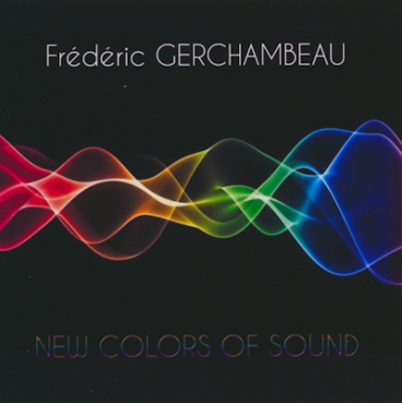 Frederic Gerchambeau - New Colors of Sound
