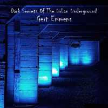Gert Emmens - Dark Secrets Of The Urban Underground