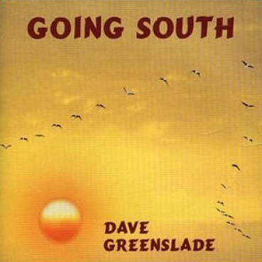 Dave Greenslade - Going South